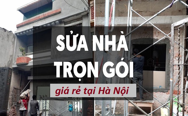 Sửa nhà trọn gói giá rẻ tại Hà Nội